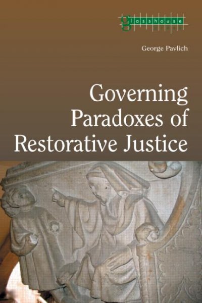 Governing paradoxes of restorative justice / George Pavlich.
