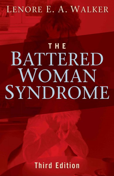 The battered woman syndrome / Lenore E.A. Walker ; with research associates.