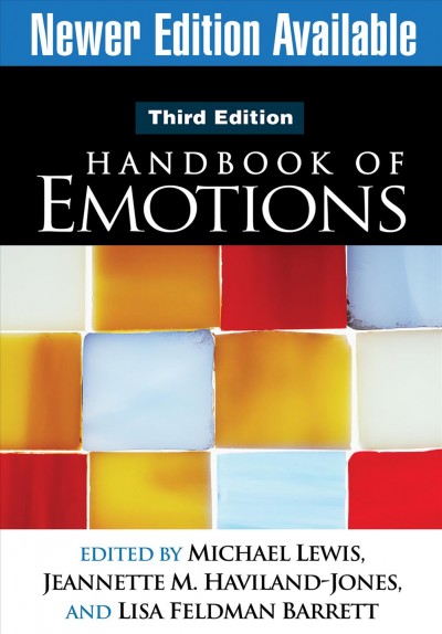 Handbook of emotions / edited by Michael Lewis, Jeannette M. Haviland-Jones, and Lisa Feldman Barrett.