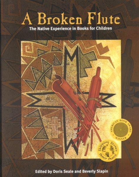 A broken flute : the Native experience in books for children