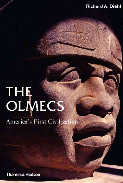 The Olmecs : America's first civilization / Richard A. Diehl.