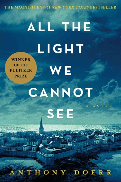 All the light we cannot see: A novel / Anthony Doerr.