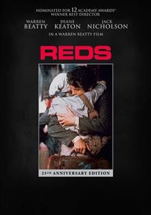 Reds [videorecording] / written by Warren Beatty and Trevor Griffiths ; produced and directed by Warren Beatty.