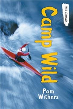 Camp wild / Pam Withers.