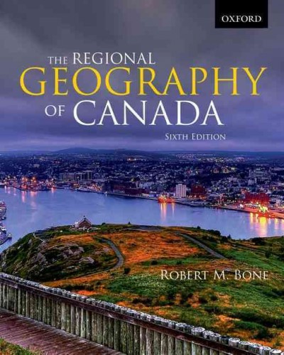 The regional geography of Canada / Robert M. Bone.