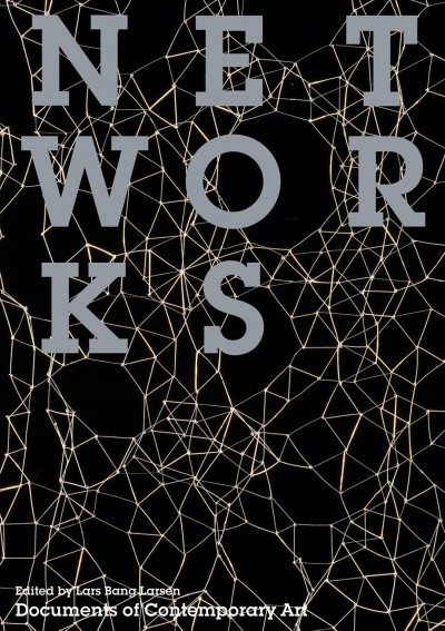 Networks / edited by Lars Bang Larsen.