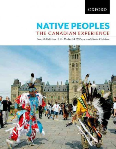 Native peoples : the Canadian experience / edited by C. Roderick Wilson & Christopher Fletcher.