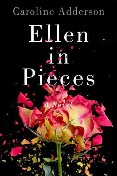 Ellen in pieces : a novel / Caroline Adderson.