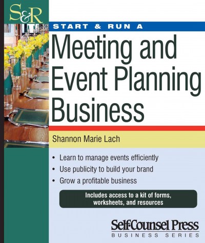 Start & run a meeting & event planning business / Shannon Marie Lach.