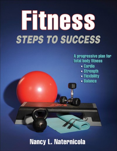 Fitness : steps to success / Nancy L. Naternicola.