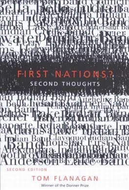First nations? : second thoughts / Tom Flanagan.