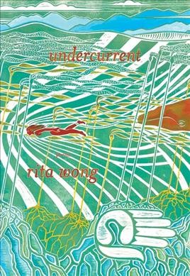 Undercurrent / Rita Wong ; with drawings by Cindy Mochizuki.