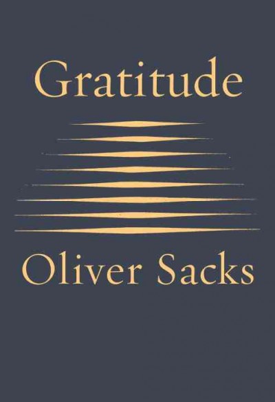Gratitude / Oliver Sacks ; [photographs by Bill Hayes].
