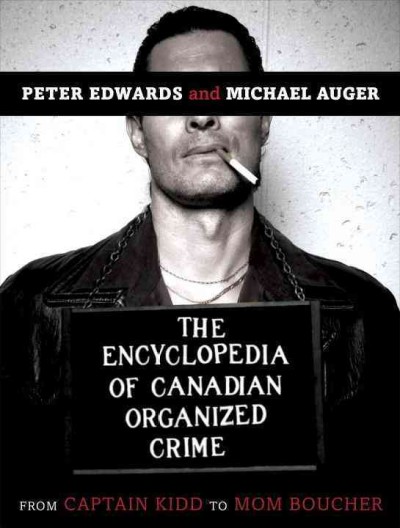 The Encyclopedia of Canadian organized crime