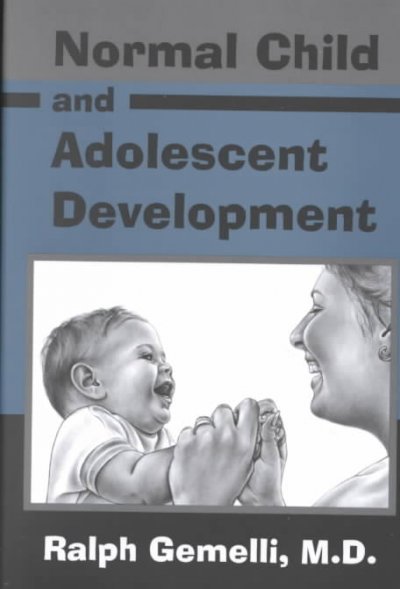 Normal child and adolescent development / Ralph Gemelli.