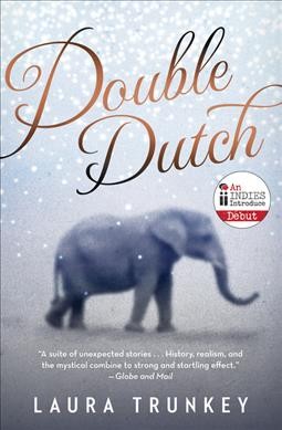 Double Dutch : stories / Laura Trunkey.