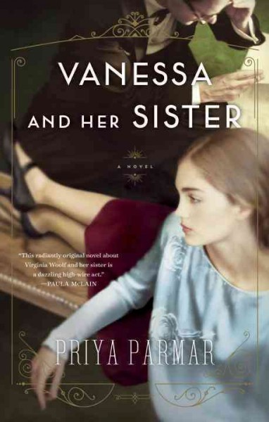 Vanessa and her sister : a novel / Priya Parmar.
