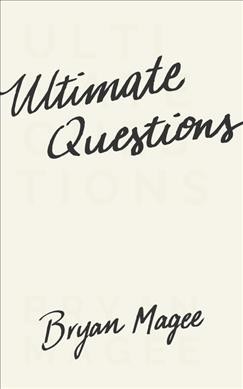 Ultimate questions / Bryan Magee.