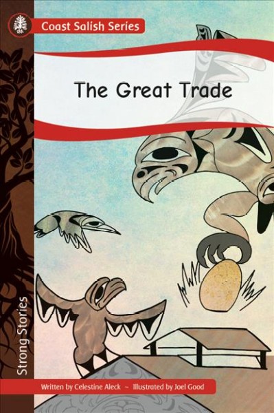 The great trade / written by Celestine Aleck ; illustrated by Joel Good. 