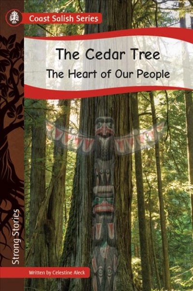 The cedar tree : the heart of our people / written by Celestine Aleck.