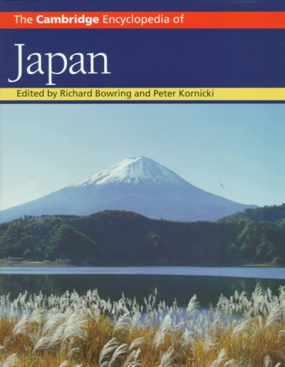 The Cambridge encyclopedia of Japan / editors, Richard Bowring, Peter Kornicki.