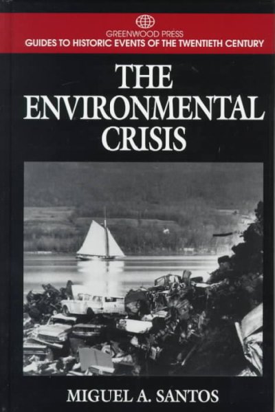 The environmental crisis / Miguel A. Santos.