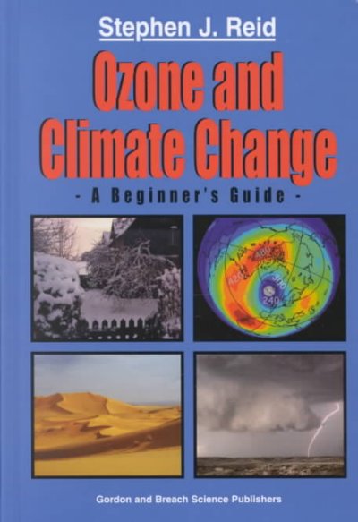Ozone and climate change : a beginner's guide / Stephen J. Reid.