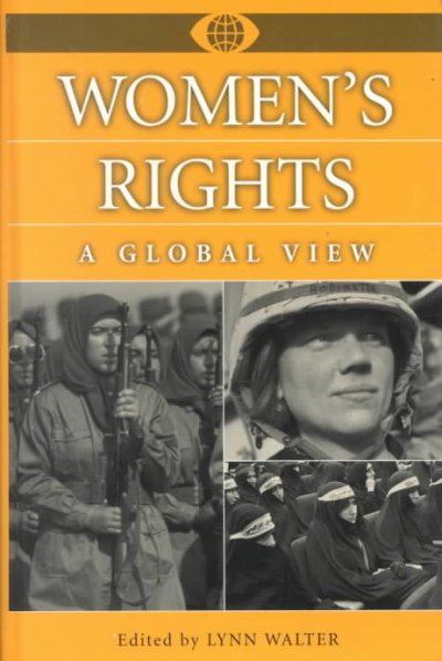 Women's rights : a global view / edited by Lynn Walter.