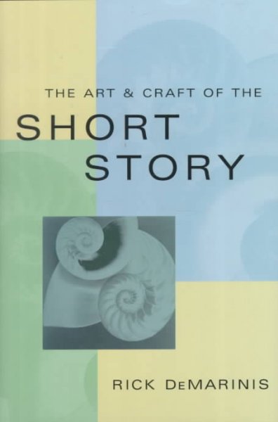 The art & craft of the short story / Rick DeMarinis.