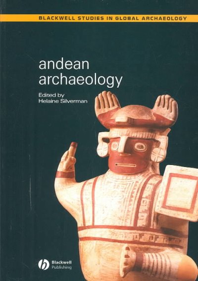 Andean archaeology / edited by Helaine Silverman.