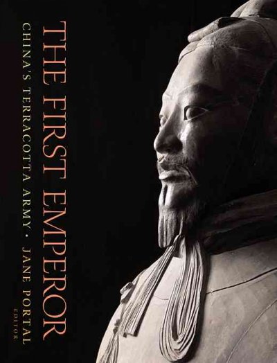 The first emperor : China's Terracotta Army / edited by Jane Portal ; with the assistance of Hiromi Kinoshita.