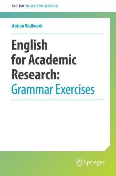 English for academic research : grammar exercises / Adrian Wallwork.