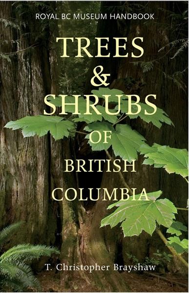Trees & shrubs of British Columbia / T. Christopher Brayshaw.