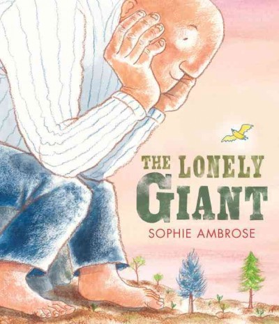 The lonely giant / Sophie Ambrose.