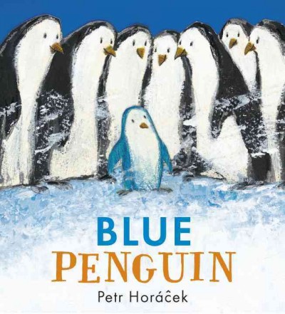 Blue penguin / Petr Horácek.