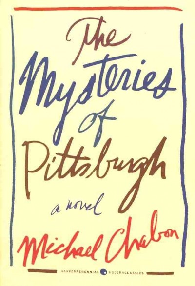 The mysteries of Pittsburgh / Michael Chabon.