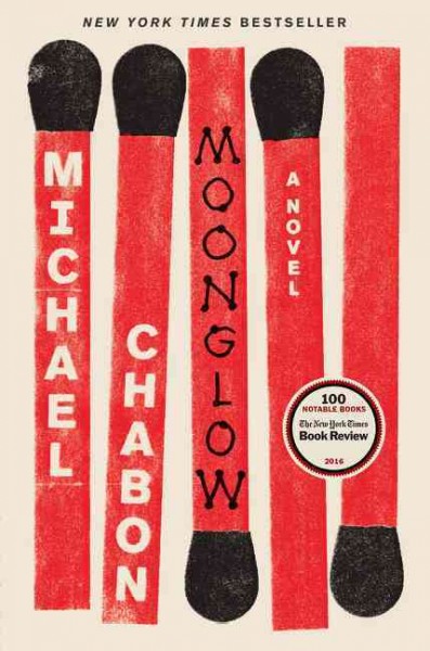Moonglow : a novel / Michael Chabon.