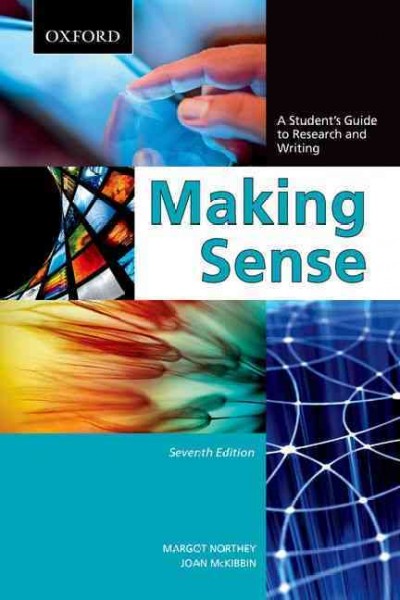 Making sense : a student's guide to research and writing / Margot Northey with Joan McKibbin.