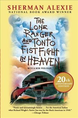 The Lone Ranger and Tonto fistfight in heaven / Sherman Alexie