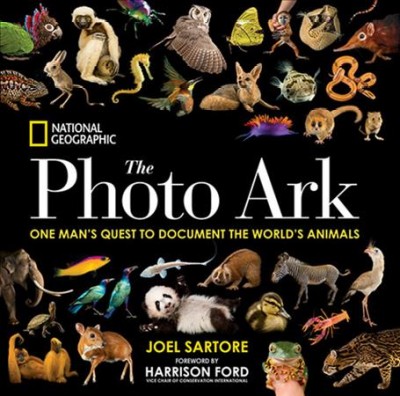 The photo ark  : one man's quest to document the world's animals / Joel Sartore ; foreword by Harrison Ford ; introduction by Douglas H. Chadwick.