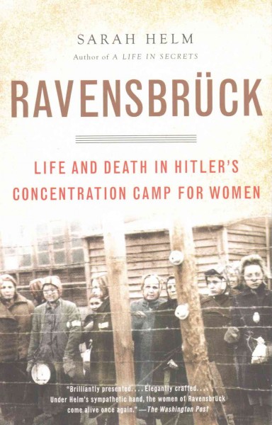 Ravensbrück : life and death in Hitler's concentration camp for women / Sarah Helm.