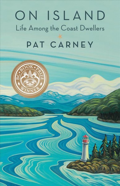 On island : life among the coast dwellers / Pat Carney.