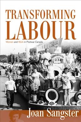Transforming labour : women and work in post-war Canada / Joan Sangster.