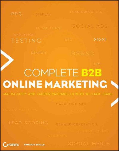 Complete B2B online marketing / Maura Ginty, Lauren Vaccarello, William Leake.