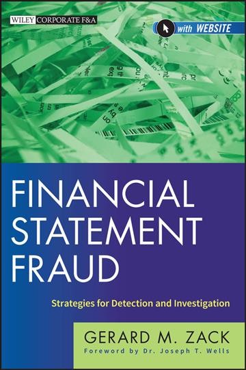 Financial statement fraud : strategies for detection and investigation / Gerard M. Zack.