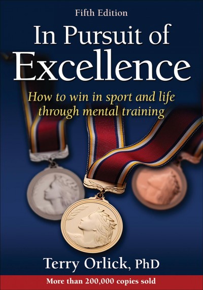 In pursuit of excellence / Terry Orlick, PhD.
