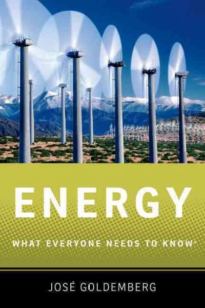 Energy : what everyone needs to know / José Goldemberg.