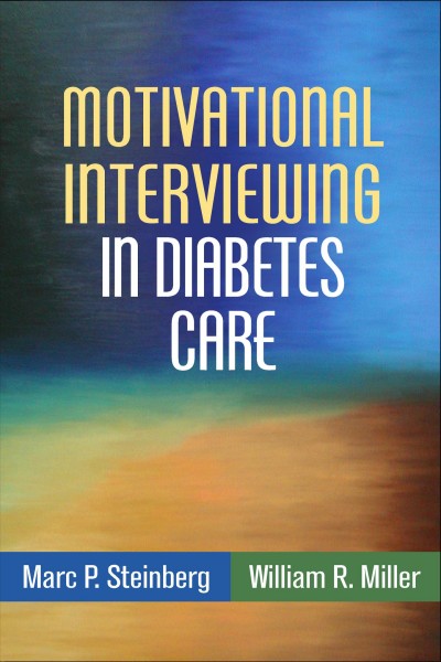 Motivational interviewing in diabetes care / Marc P. Steinberg, William R. Miller.