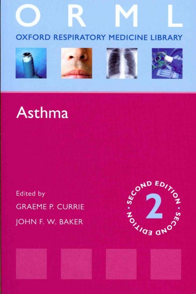 Asthma / edited by Graeme P. Currie, John F. W. Baker. {B}