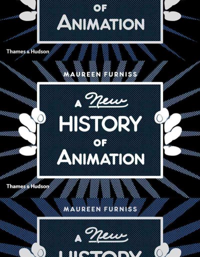 A new history of animation / Maureen Furniss.